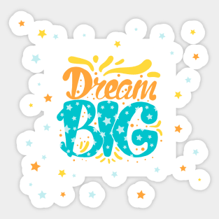 DREAM BIG Sticker